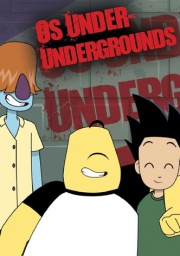 Os Under-Undergrounds